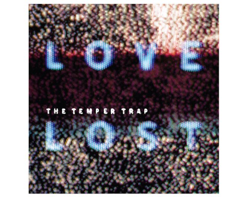 The Temper Trap - Love Lost