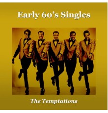 The Temptations - Early 60's Singles