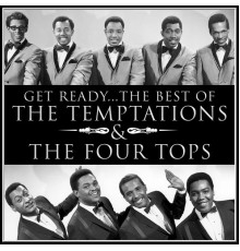 The Temptations & The Four Tops - Get Ready… the Best of the Temptations and the Four Tops
