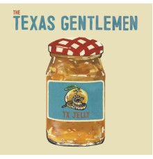 The Texas Gentlemen - TX Jelly