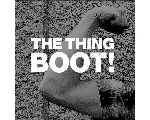 The Thing - Boot!