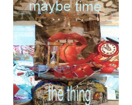 The Thing - Maybe Time