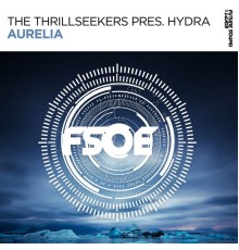 The Thrillseekers pres. Hydra - Aurelia