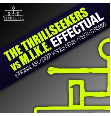 The Thrillseekers vs M.I.K.E. - Effectual