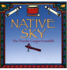 The Thunder Canyon Ensemble - Native Sky