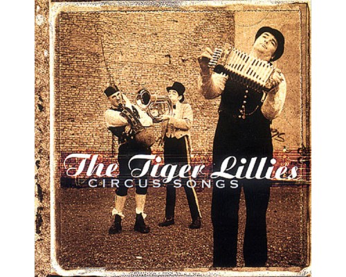 The Tiger Lillies - Circus Songs