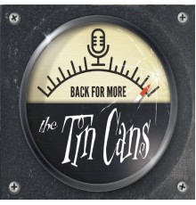 The Tin Cans - Back for More