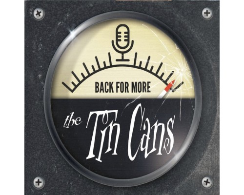 The Tin Cans - Back for More The Tin Cans - Back for More