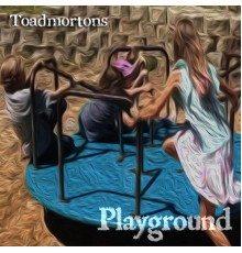 The ToadMortons - Playground