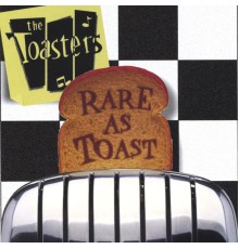 The Toasters - Rare As Toast