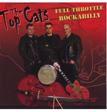 The Top Cats - Full Throttle Rockabilly