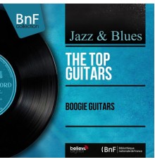The Top Guitars - Boogie Guitars  (Mono Version)