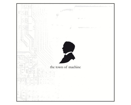 The Town Of Machine - Selftitled