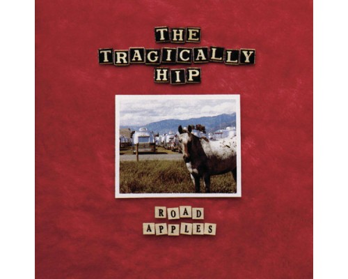 The Tragically Hip - Road Apples