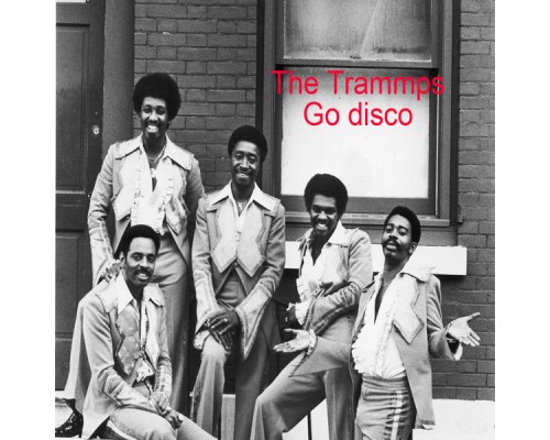 The Trammps - Go Disco