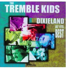 The Tremble Kids - Dixieland At Its Best