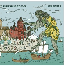 The Trials of Cato - Gog Magog