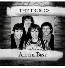 The Troggs - All the Best