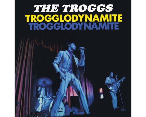 The Troggs - Trogglodynamite