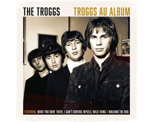 The Troggs - Troggs Au Album