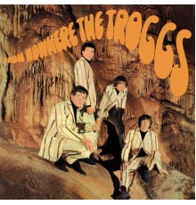 The Troggs - From Nowhere