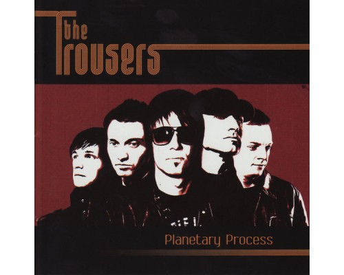 The Trousers - Planetary Process