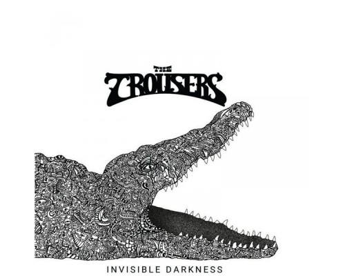 The Trousers - Invisible Darkness