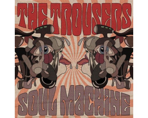 The Trousers - Soul Machine