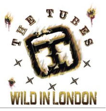 The Tubes - Wild in London