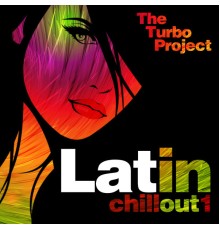 The Turbo Project - Latin Chill Out, Vol.1
