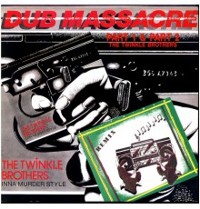 The Twinkle Brothers - Dub Massacre Part 1 & Part 2