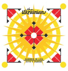 The Ukrainians - Summer in Lviv