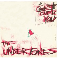 The Undertones - Get Over You