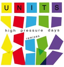 The Units - High Pressure Days