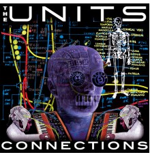 The Units - Connections (Technodelic EP)