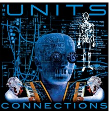 The Units - Connections (Freestyle EP)