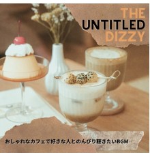 The Untitled Dizzy, Michiko Suzuki - おしゃれなカフェで好きな人とのんびり聴きたいbgm