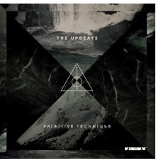 The Upbeats - Primitive Technique