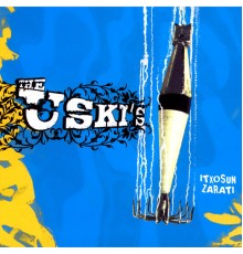 The Uski’s - Itxosun Zarati