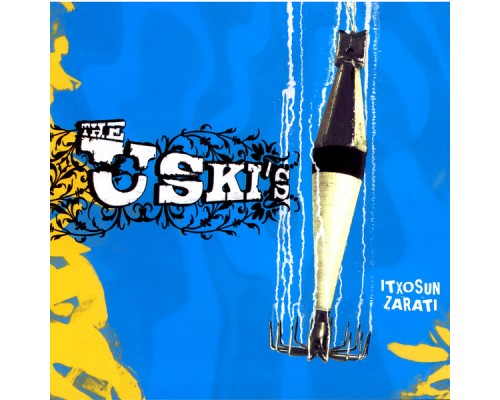 The Uski’s - Itxosun Zarati