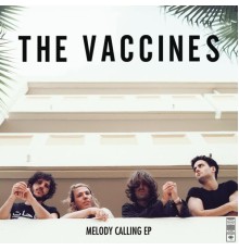 The Vaccines - Melody Calling