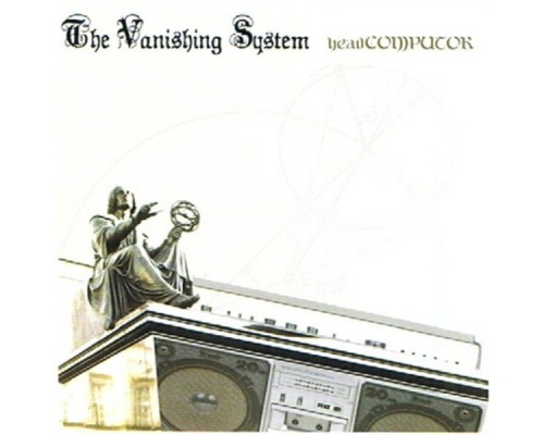 The Vanishing System - HeadComputor