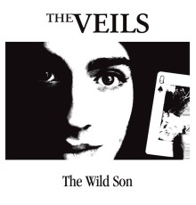 The Veils - The Wild Son