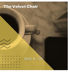 The Velvet Chair - Bold & Zen