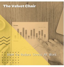 The Velvet Chair - BGM To Reduce Stress At Work