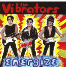 The Vibrators - Energize  ((Remastered))