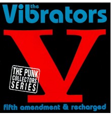 The Vibrators - Fifth Amendment/Recharged