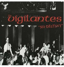 The Vigilantes - No Destiny