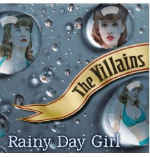 The Villains - Rainy Day GirlSingle