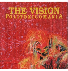 The Vision - Politoxicomania  (Remastered Version)